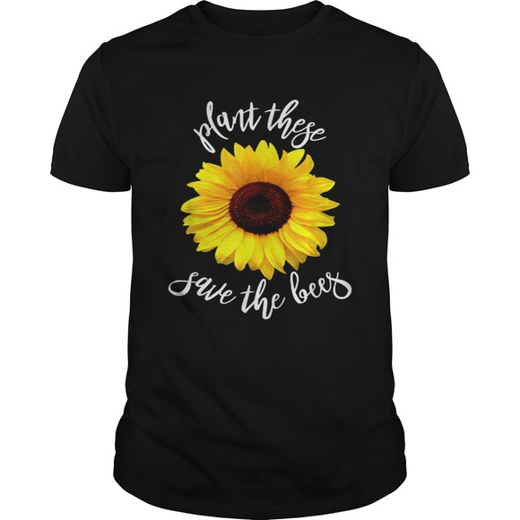 Other - Plant These Save The Bees Sunflower Flowers Shirt